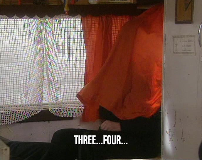 THREE...FOUR...  