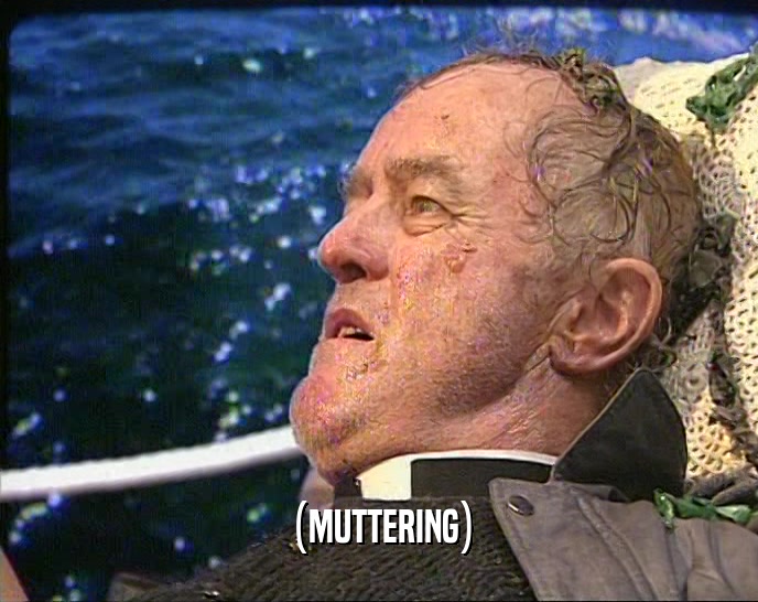(MUTTERING)  