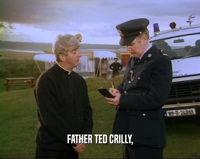 FATHER TED CRILLY,  