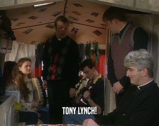 TONY LYNCH!
  