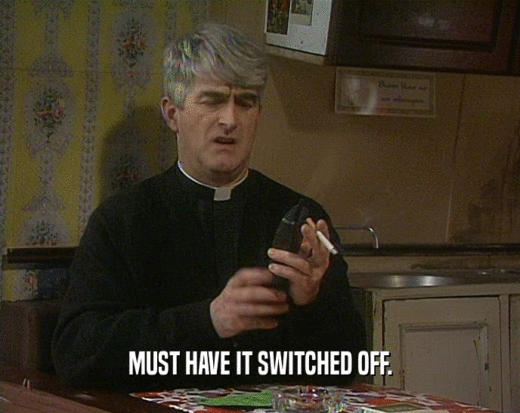 MUST HAVE IT SWITCHED OFF.  