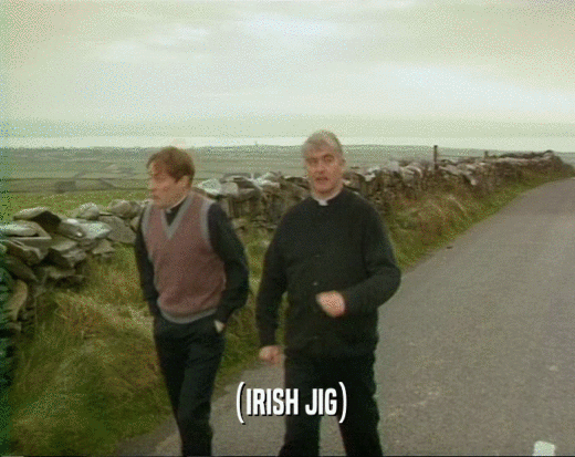 (IRISH JIG)
  