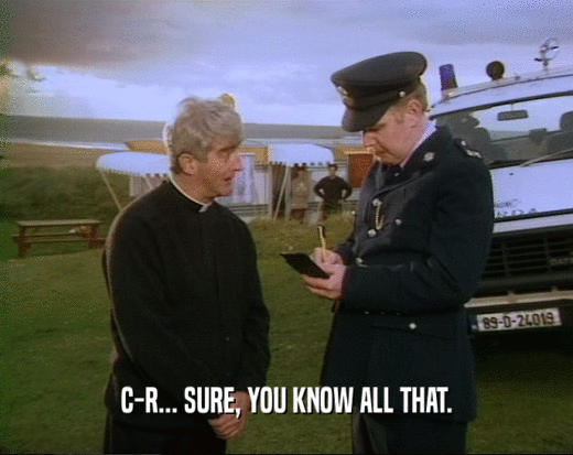 C-R... SURE, YOU KNOW ALL THAT.  