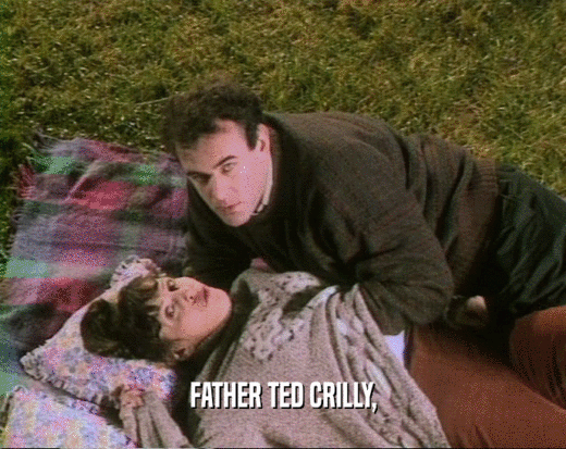 FATHER TED CRILLY,  