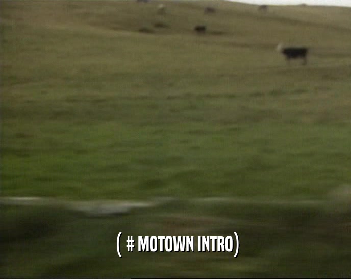 ( # MOTOWN INTRO)  