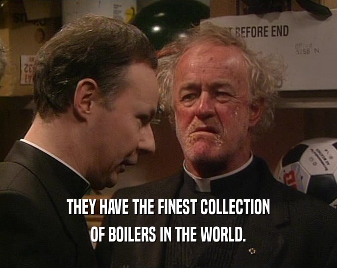 THEY HAVE THE FINEST COLLECTION OF BOILERS IN THE WORLD. 