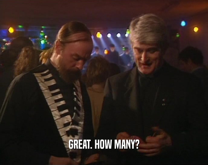 GREAT. HOW MANY?  