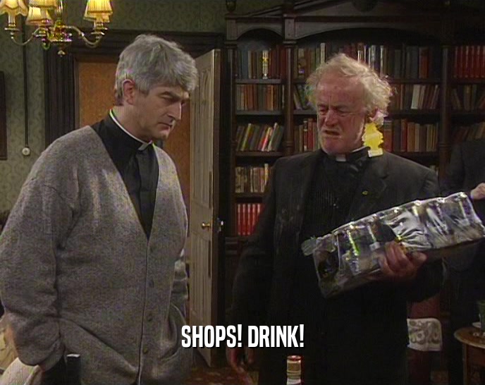 SHOPS! DRINK!  