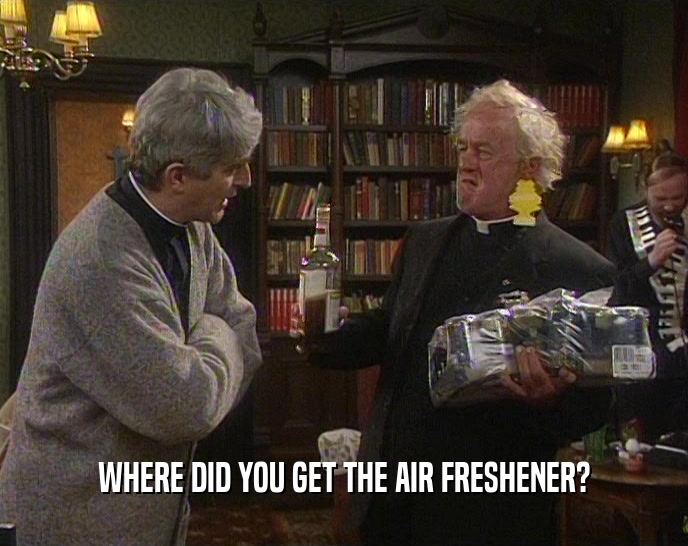 WHERE DID YOU GET THE AIR FRESHENER?
  