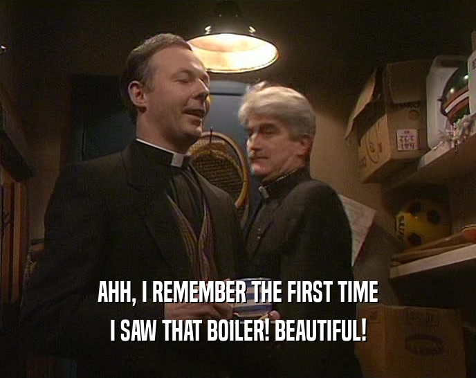 AHH, I REMEMBER THE FIRST TIME I SAW THAT BOILER! BEAUTIFUL! 