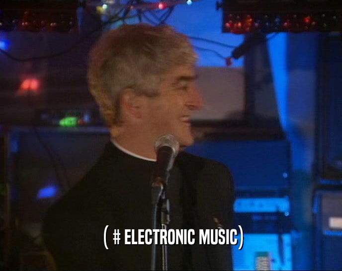 ( # ELECTRONIC MUSIC)  
