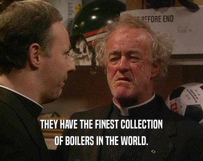 THEY HAVE THE FINEST COLLECTION OF BOILERS IN THE WORLD. 