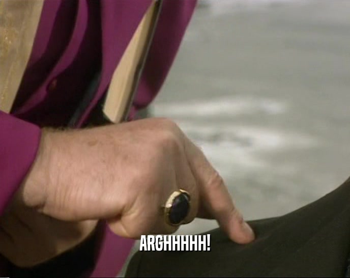 ARGHHHHH!  