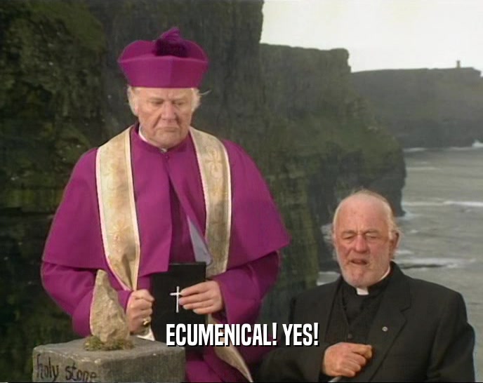 ECUMENICAL! YES!  
