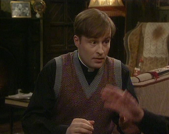 DOUGAL, DOUGAL. COULD THIS HAVE BEEN ME AT ALL? 