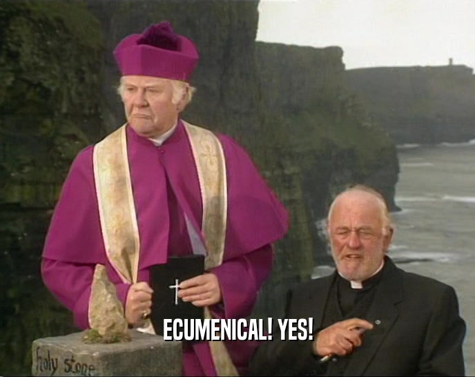 ECUMENICAL! YES!  