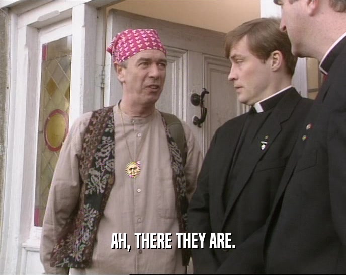 AH, THERE THEY ARE.  