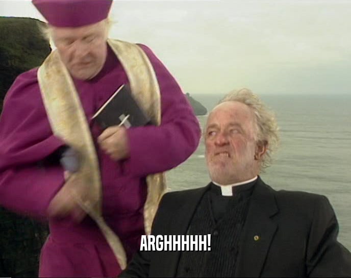 ARGHHHHH!  