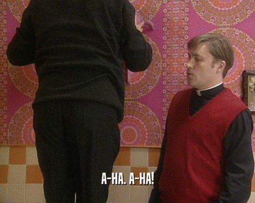 A-HA. A-HA!  