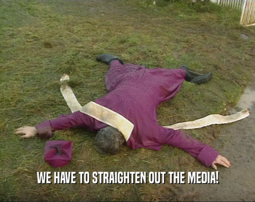 WE HAVE TO STRAIGHTEN OUT THE MEDIA!
  