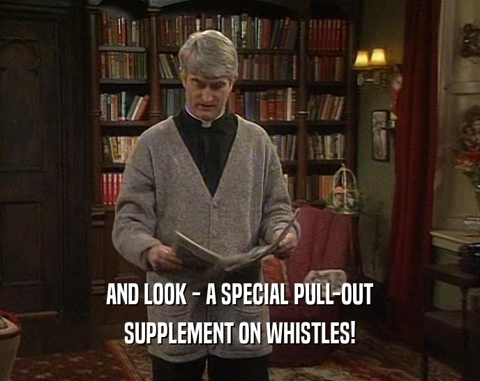 AND LOOK - A SPECIAL PULL-OUT SUPPLEMENT ON WHISTLES! 