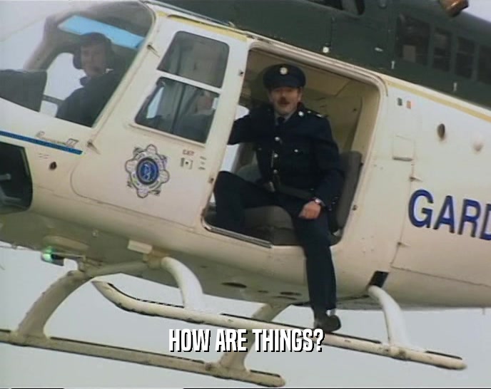 HOW ARE THINGS?  