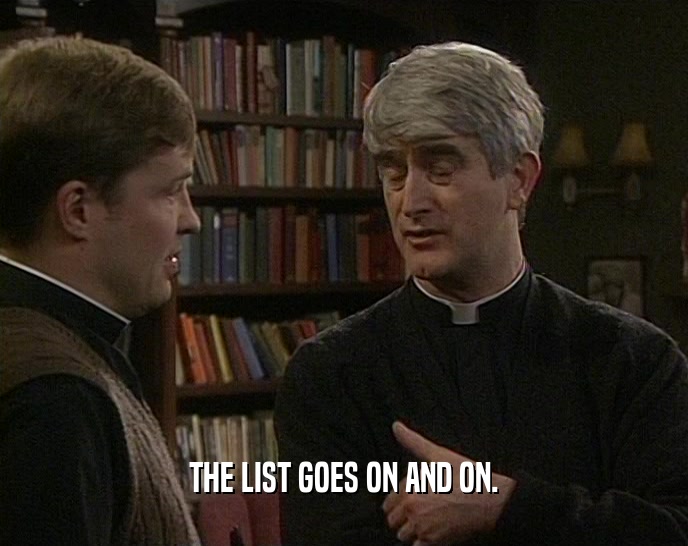 THE LIST GOES ON AND ON.  