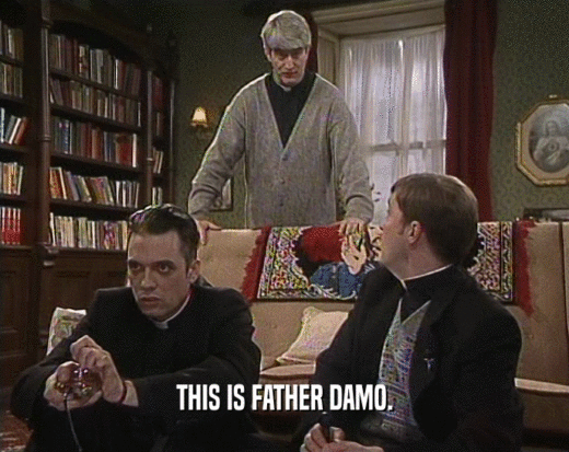 THIS IS FATHER DAMO.  