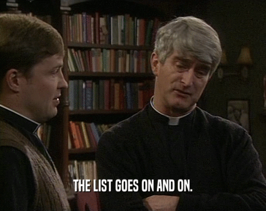 THE LIST GOES ON AND ON.  