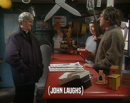 (JOHN LAUGHS)  