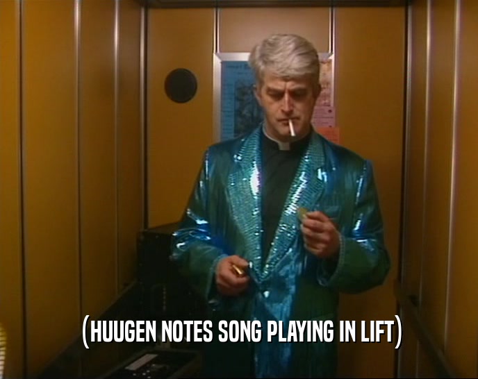(HUUGEN NOTES SONG PLAYING IN LIFT)  
