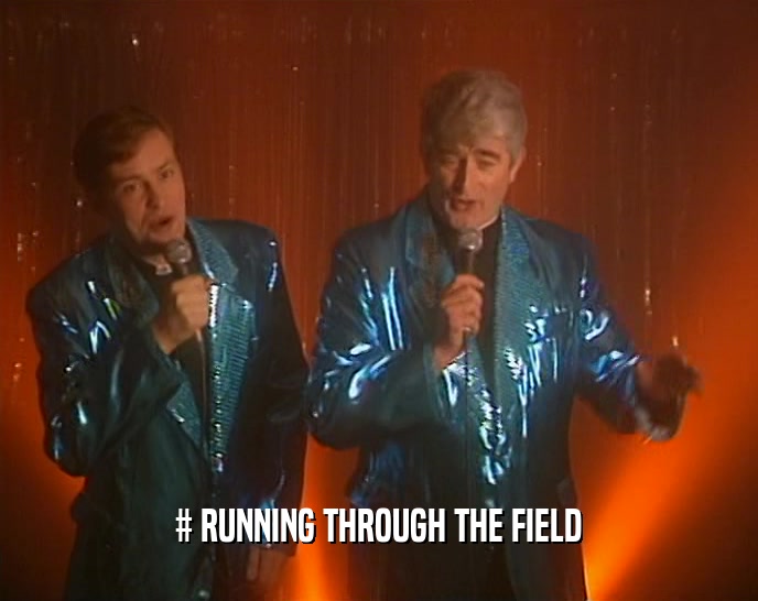 # RUNNING THROUGH THE FIELD  