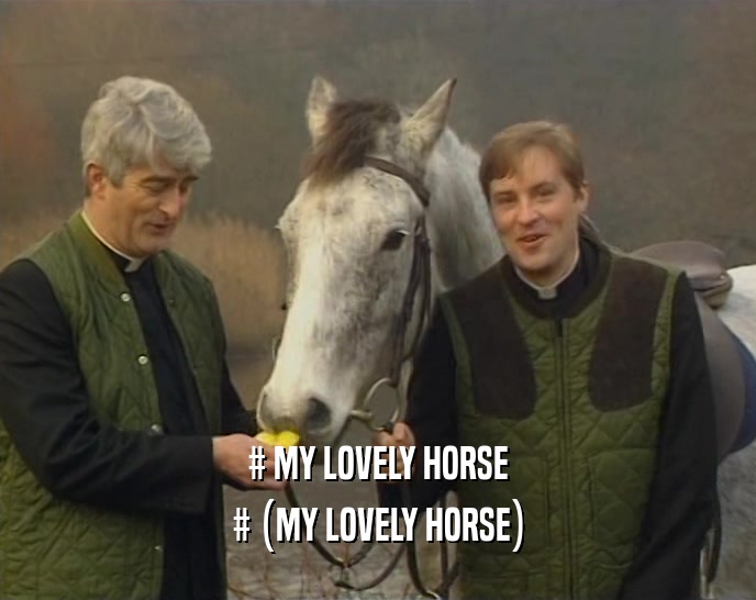 # MY LOVELY HORSE
 # (MY LOVELY HORSE)
 