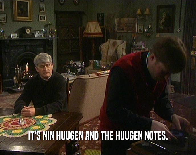 IT'S NIN HUUGEN AND THE HUUGEN NOTES.
  