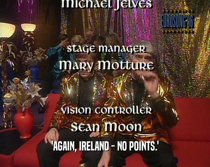 'AGAIN, IRELAND - NO POINTS.'  