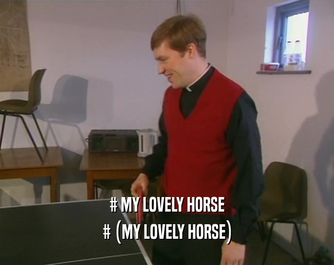 # MY LOVELY HORSE
 # (MY LOVELY HORSE)
 