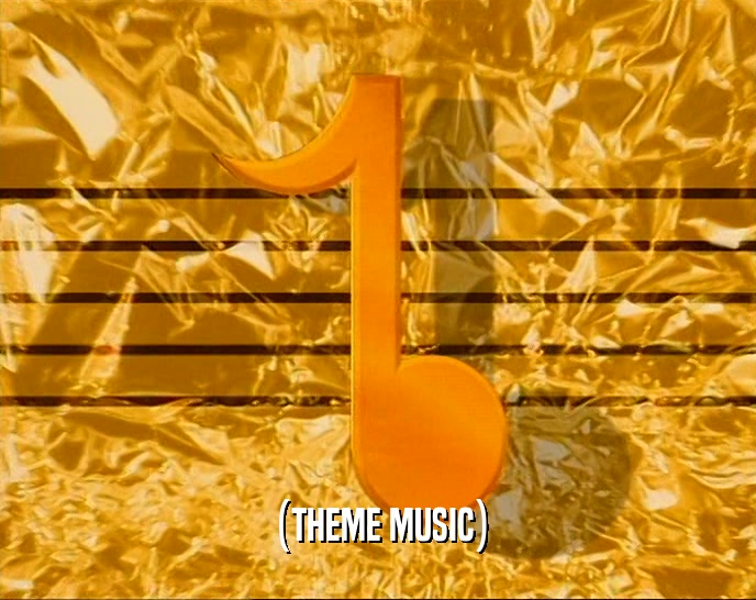 (THEME MUSIC)  