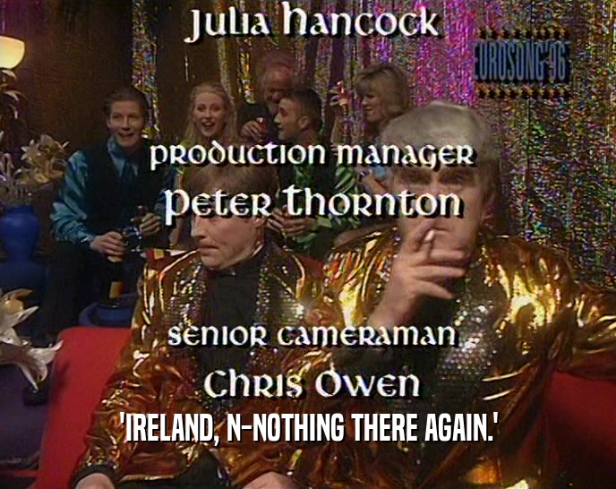 'IRELAND, N-NOTHING THERE AGAIN.'  