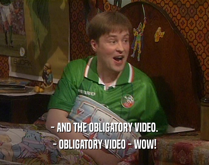 - AND THE OBLIGATORY VIDEO. - OBLIGATORY VIDEO - WOW! 