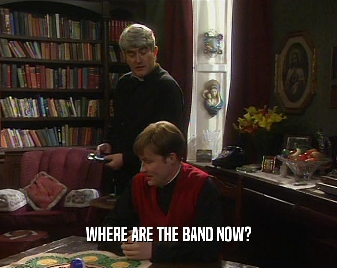 WHERE ARE THE BAND NOW?  