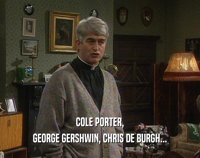 COLE PORTER, GEORGE GERSHWIN, CHRIS DE BURGH... 