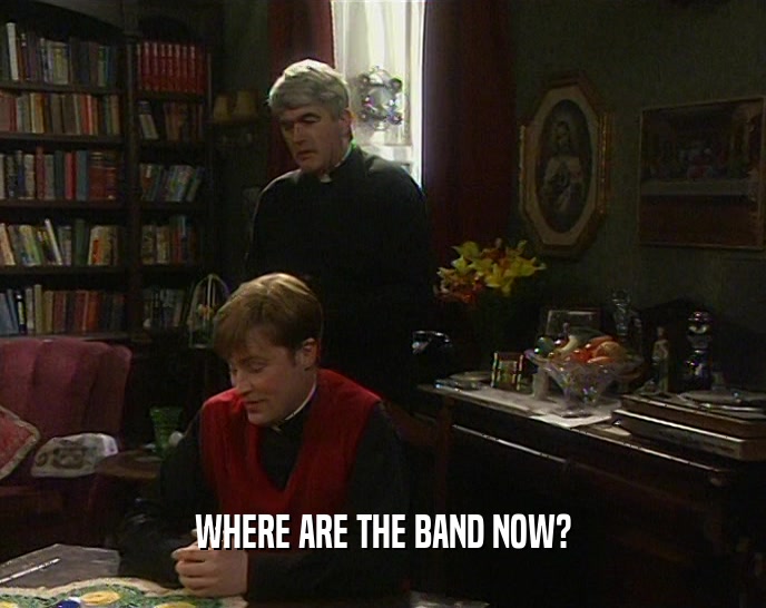 WHERE ARE THE BAND NOW?  