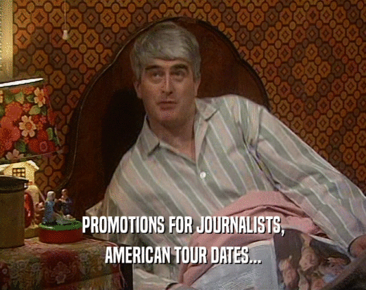 PROMOTIONS FOR JOURNALISTS, AMERICAN TOUR DATES... 