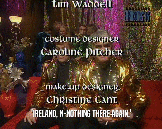 'IRELAND, N-NOTHING THERE AGAIN.'  