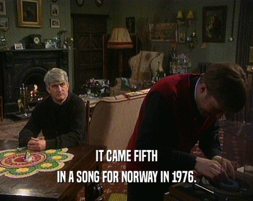 IT CAME FIFTH
 IN A SONG FOR NORWAY IN 1976.
 