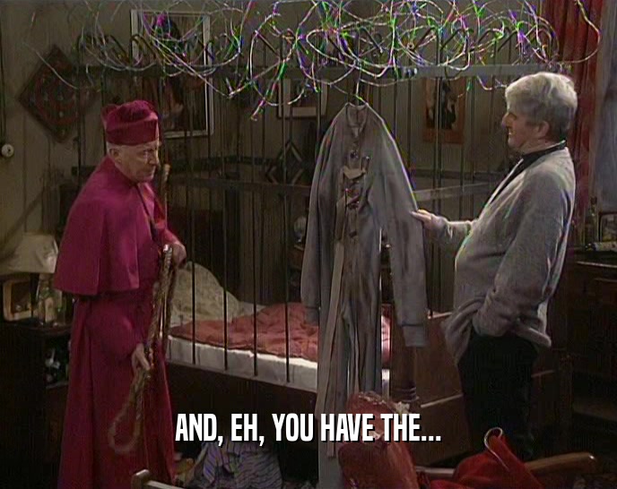 AND, EH, YOU HAVE THE...  