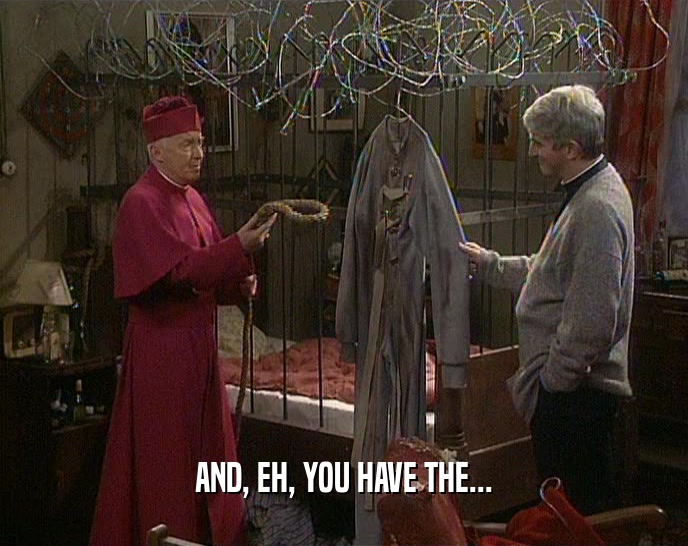 AND, EH, YOU HAVE THE...  