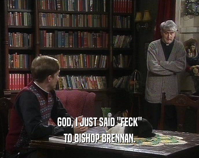 GOD, I JUST SAID 