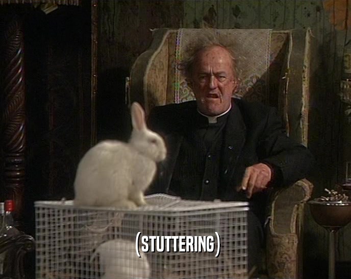 (STUTTERING)  