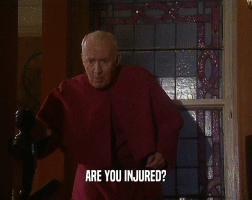 ARE YOU INJURED?
  